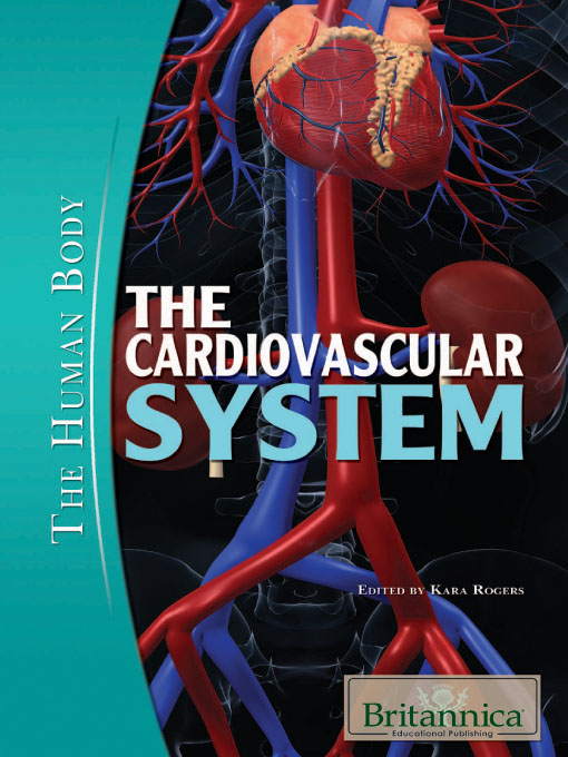 Title details for The Cardiovascular System by Kara Rogers - Available